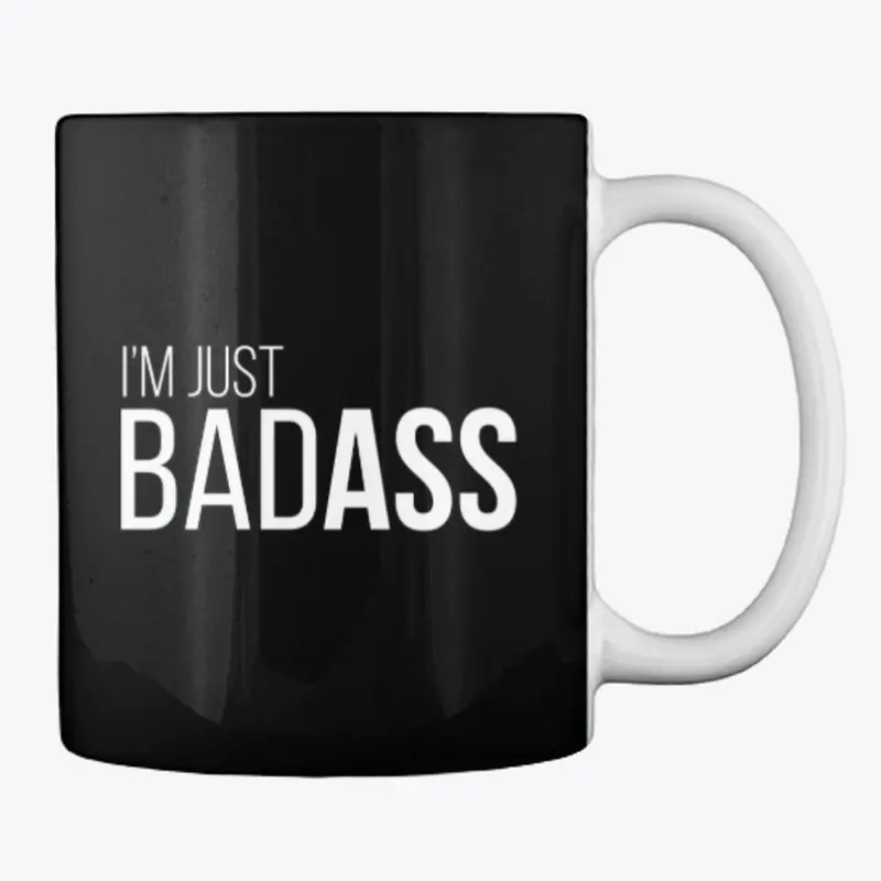 I'm Just BadAss Mug