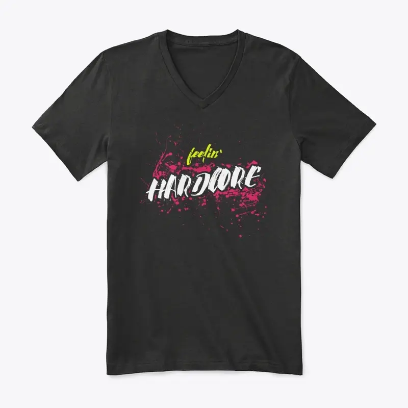 Feelin' Hardcore V-Neck Tee